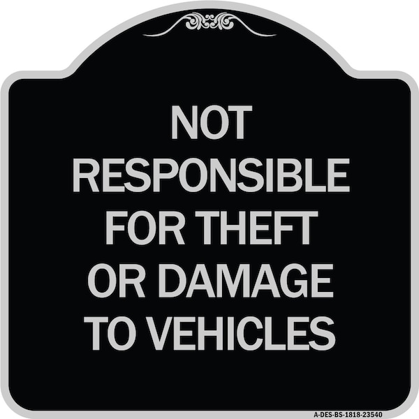 Signmission Not Responsible for Theft or Damage to Vehicles Heavy-Gauge Aluminum Sign, 18" H, BS-1818-23540 A-DES-BS-1818-23540 - main